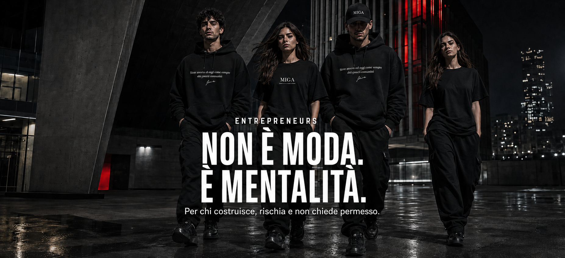 Entrepreneurs - Non è moda. È mentalità. Campagna MIGA
