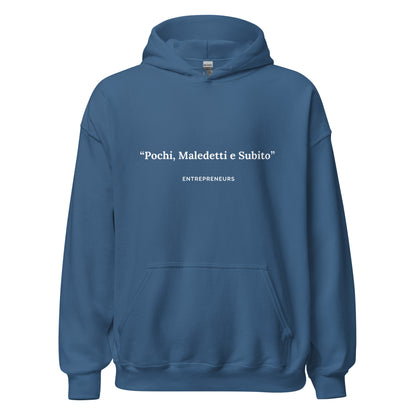 Felpa Pochi, Maledetti e Subito - Entrepreneurs