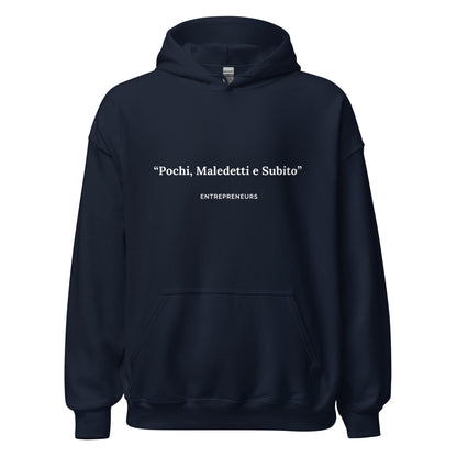 Felpa Pochi, Maledetti e Subito - Entrepreneurs